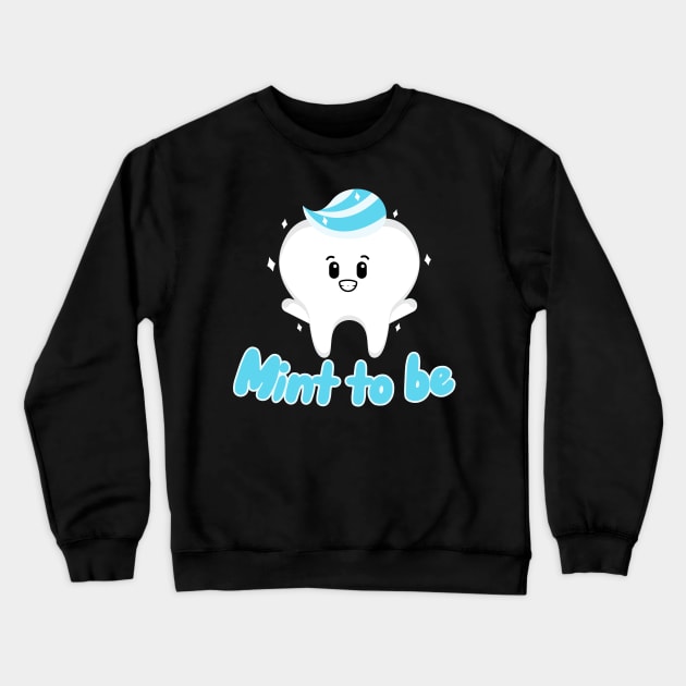 Mint to be Crewneck Sweatshirt by maxcode